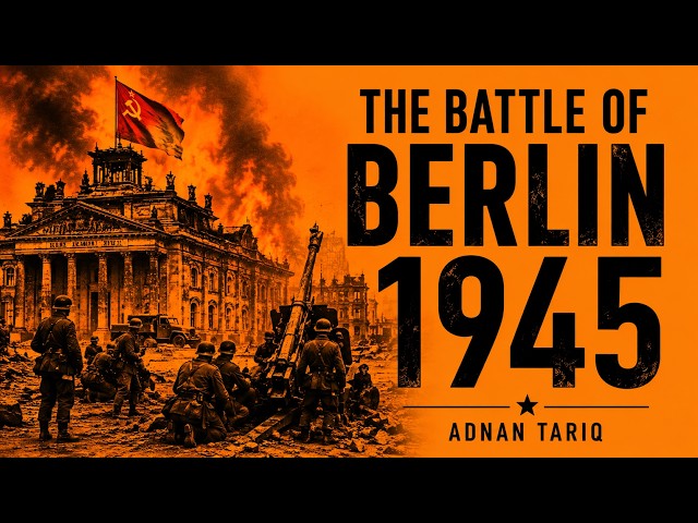 The Battle of Berlin | WW2 | Historical Analysis | Adnan Tariq