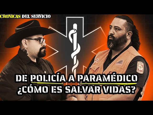 DE POLICÍA A PARAMÉDICO | CRÓNICAS DEL SERVICIO #2