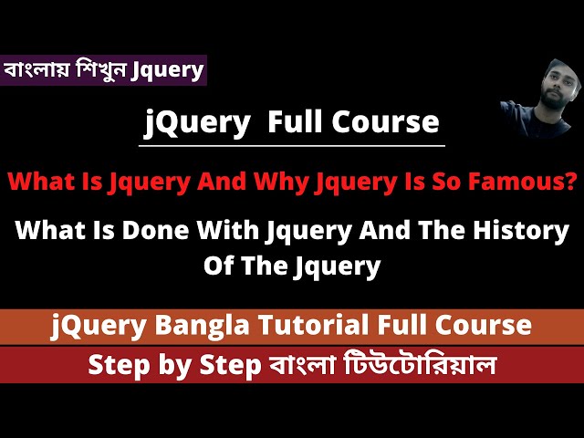 Jquery Bangla Tutorial Full Course: A Brief Discussion Of Everything Jquery By Saiful Islam Nafees