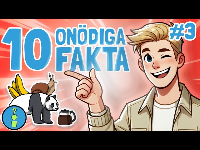 10 ONÖDIGA FAKTA SOM DU INTE VISSTE OM - DEL 3