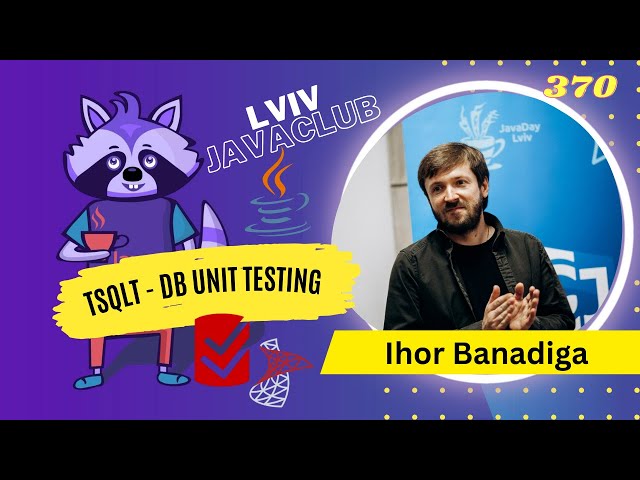 Lviv JavaClub [Event 370] tSQLt by Ihor Banadiga