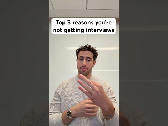 Top 3 reasons you’re not getting interviews