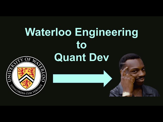 My Story: Waterloo Engineering to Quant Dev
