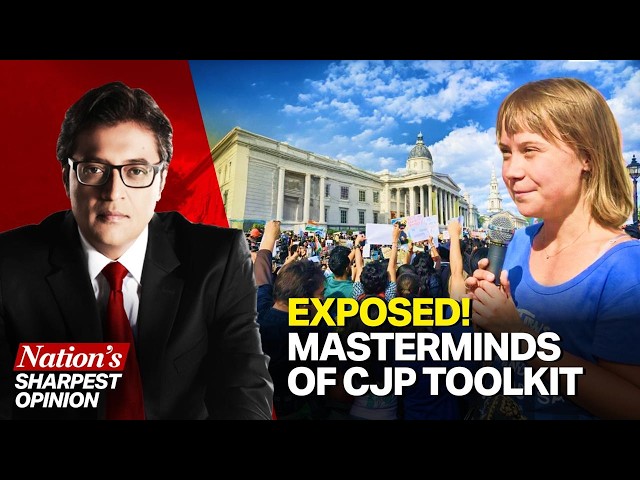 Arnab Exposes Greta Thunberg, Jeremy Corbyn & The Global Faces Of CJP Toolkit Plotting Against India