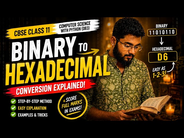 Binary to Hexadecimal Conversion in 5 Minutes 🔥 | CBSE Class 11 Computer Science with Python (083)