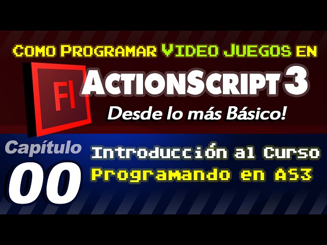 0. Curso de AS3 | Hacer Juegos en AS3 Animate (Flash)