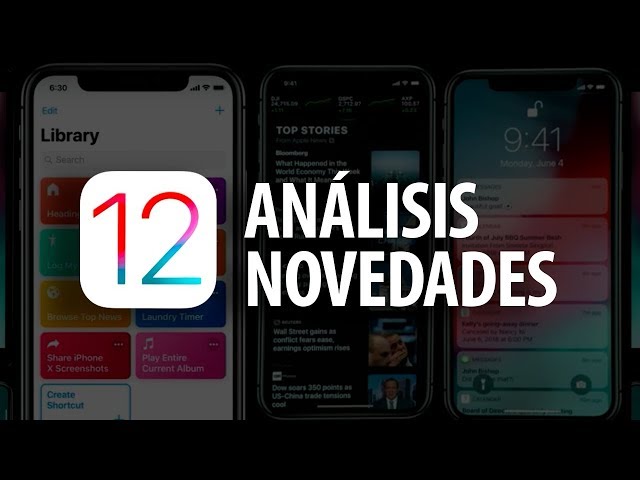 iOS 12, estas son sus principales novedades