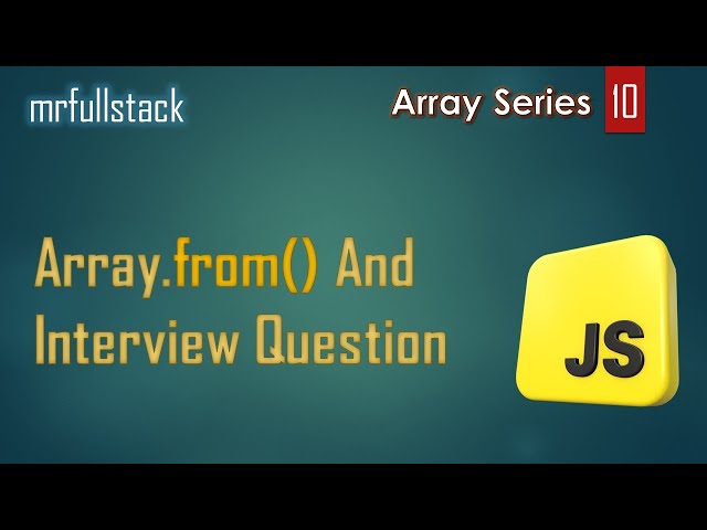 Array.from() method in javascript | Array from in javascript | array.from() | from method in js #10