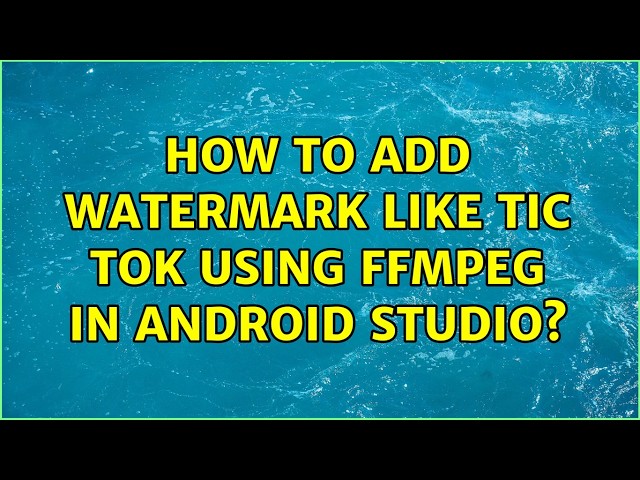 How to Add Watermark like tic tok using ffmpeg in android studio? (2 Solutions!!)