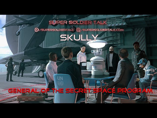 Super Soldier Talk – Skully - General of the Secret Space Program