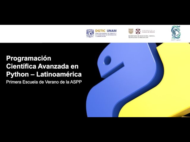Inauguración de la Escuela de Verano: Programación Científica Avanzada en Python-Latinoamérica