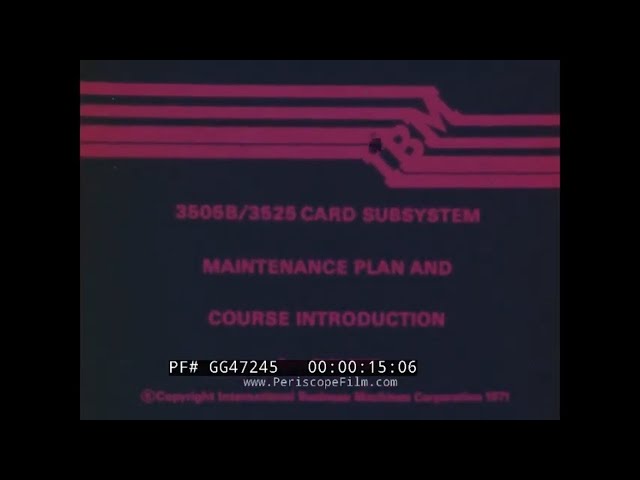 " IBM 3505B CARD SUBSYSTEM MAINTENANCE TRAINING COURSE "  1970s IBM COMPUTER TRAINING FILM GG47245