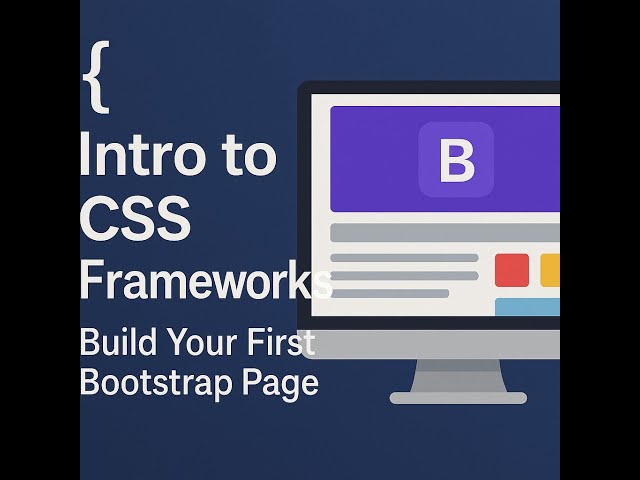 Intro to CSS Frameworks Build Your First Bootstrap Page