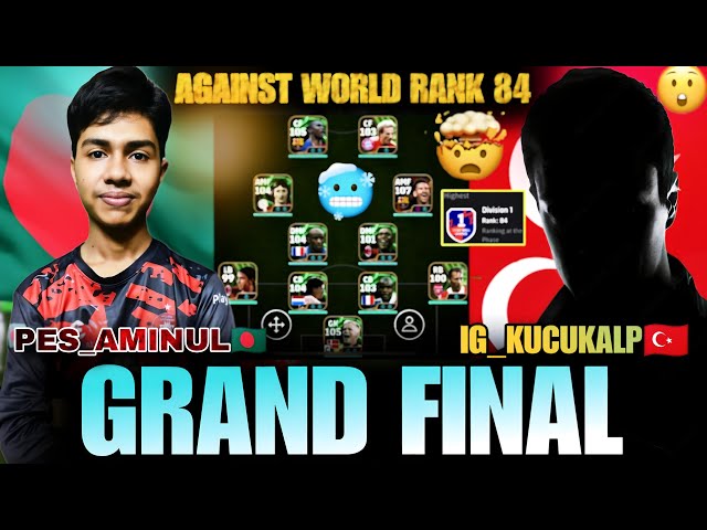 GRAND FINAL EFOOTBALL TOURNAMENT 🔥|| AGAINST WORLD RANK 84🥵|| OPPONENT CRAZY POSSESSION GAMER🥵🔥