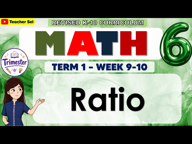 Math 6 Term 1 Week 9 - 10 - Ratio