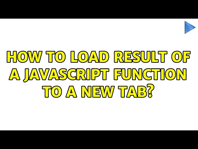 How to load result of a javascript function to a new tab?