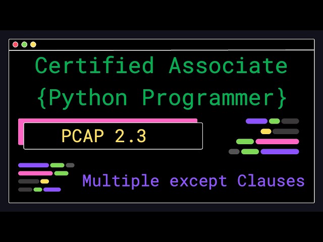 PCAP 2.3 - Multiple except Clauses - Certified Associate Python Programmer