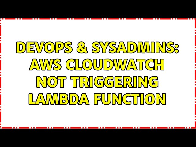 DevOps & SysAdmins: AWS cloudwatch not triggering lambda function