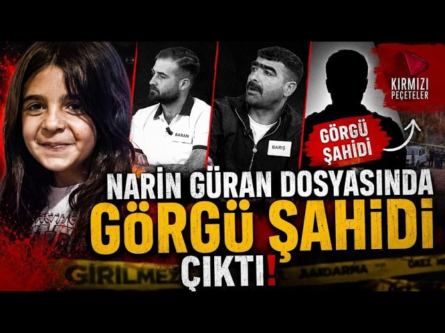 NARİN GÜRAN DOSYASINDA YENİ ŞAHİT NEVZAT NELER SÖYLEDİ?