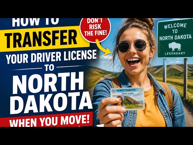 How to transfer your driver license to North Dakota when you move