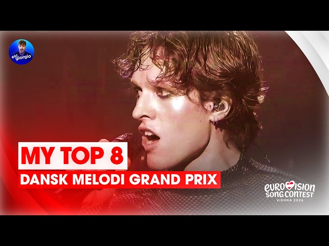 🇩🇰 Dansk Melodi Grand Prix 2026: My Top 08 [After the Show]