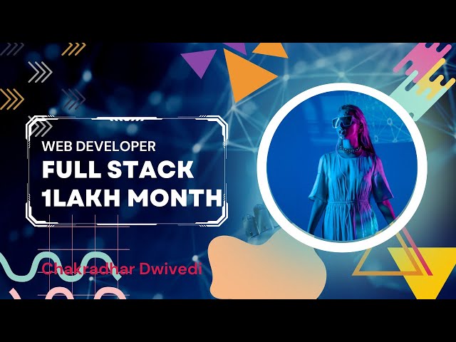 Full Stack Development Course   Learn Full Stack Web Development Full HD | Chakradhar Dwivedi