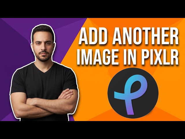 How To Add Another Image In Pixlr (Easy Layer Guide)