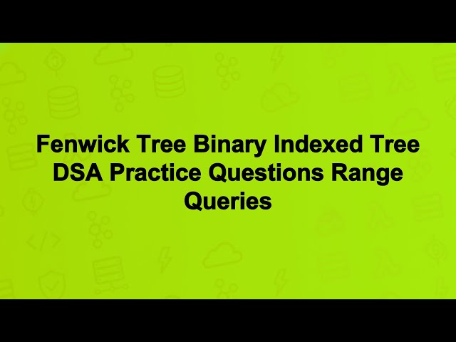 Fenwick Tree Binary Indexed Tree DSA Practice Questions Range Queries