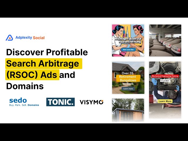 Discover Profitable Search Arbitrage (RSOC) Ads and Domains Using AdPlexity Social