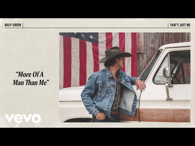 Riley Green - More Of A Man Than Me (Official Audio)