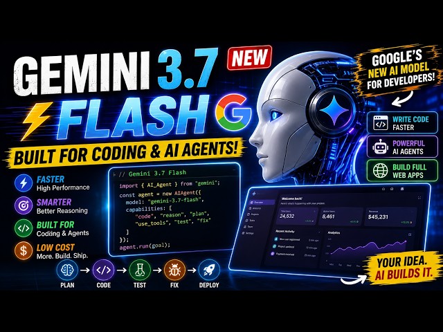 Google Gemini 3.7 Flash Is Built for Coding & AI Agents