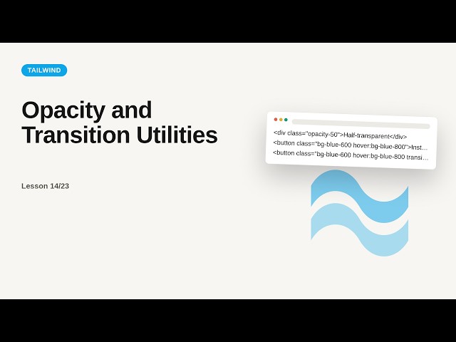 Tailwind CSS - Web development basic Series: Opacity and Transition Utilities