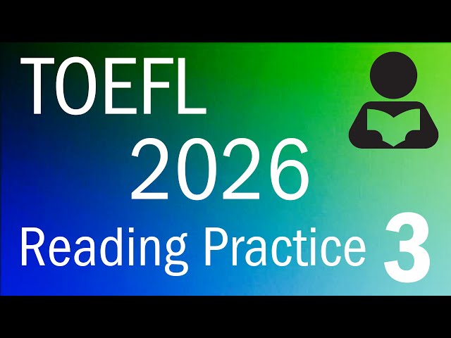 TOEFL 2026 Reading Practice 3