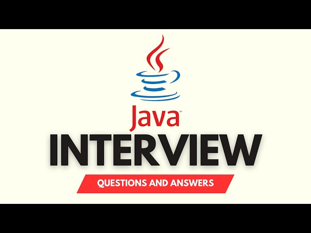 Java Interview Questions And Answers To Pass Your QA Interview