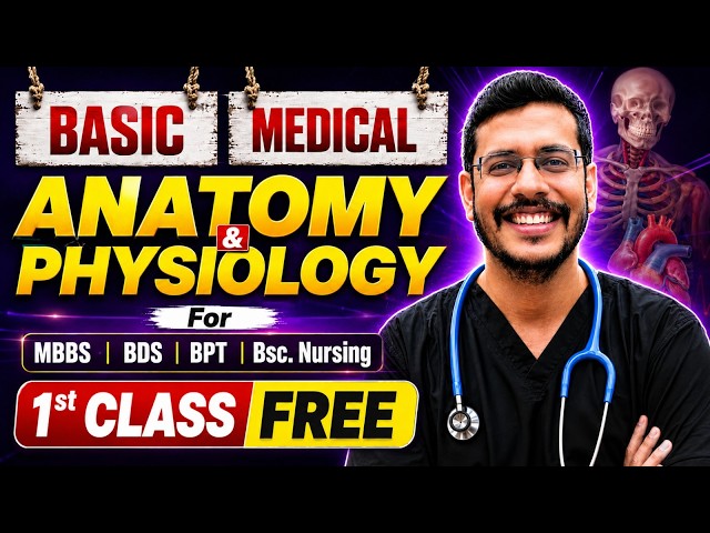 Basic Anatomy & Physiology for MBBS First Year | First Class Free | Dr. Anand Mani