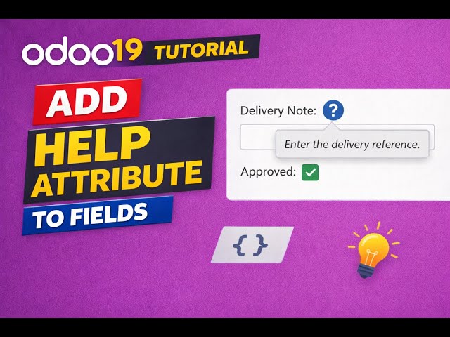 Odoo 19 Tutorial | How to Add Help Attribute (?) to Fields || Part 47