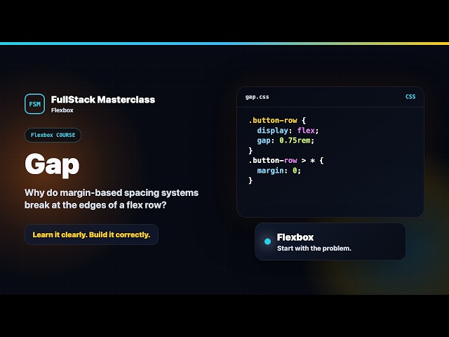 Gap Explained | FullStack Masterclass Flexbox Course
