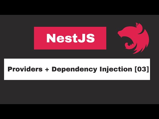 NestJs - Service Providers & Dependency Injection [03]