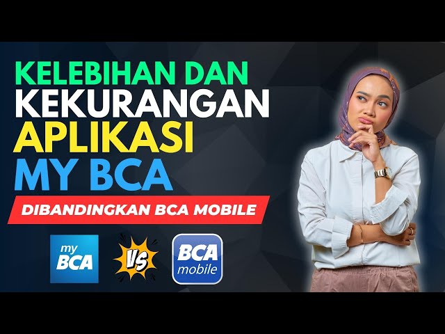 Advantages & Disadvantages of the MyBCA Application compared to BCA Mobile!
