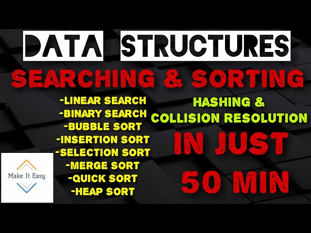 SEARCHING & SORTING COMPLETE ( In just 50 min)