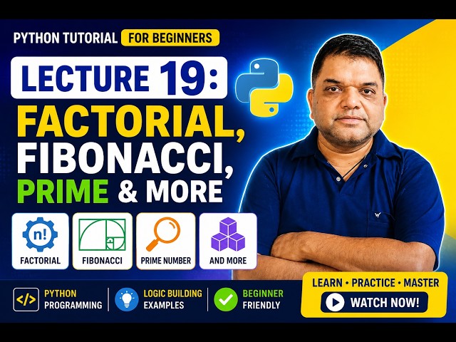 Python Tutorial for Beginners in Hindi | Lecture 19: Factorial, Fibonacci, Prime & More