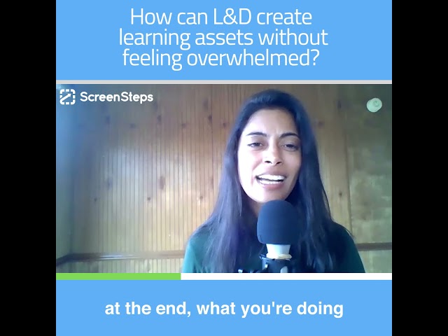 How Modern Training Professionals Create More Learning Assets Without Feeling Overwhelmed