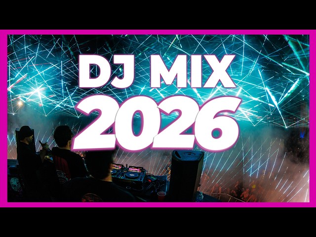 DJ MIX 2026 - Remixes & Mashups of Popular Songs 2026 | DJ Disco Remix Dance Club Music Party 2025