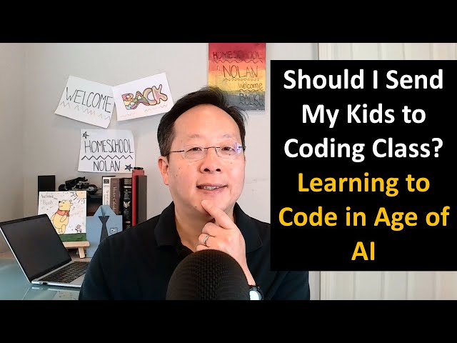 Should I Send My Kids to Coding Class?  Learning to Code in Age of AI