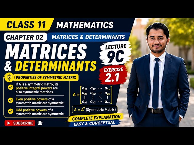 Lecture 9C|Class 11|Mathematics| Exercise 2.1|Matrices & Determinants|Properties of Symmetric Matrix