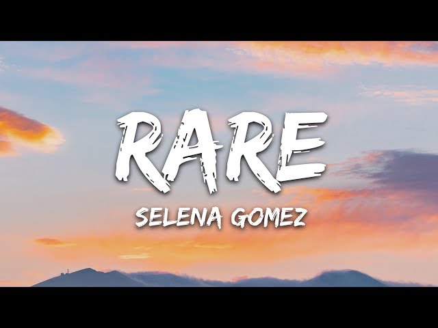 Selena Gomez - Rare (Lyrics)
