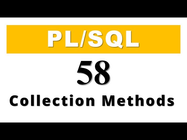 PL/SQL tutorial 58: Introduction to PL/SQL Collection Methods in Oracle Database