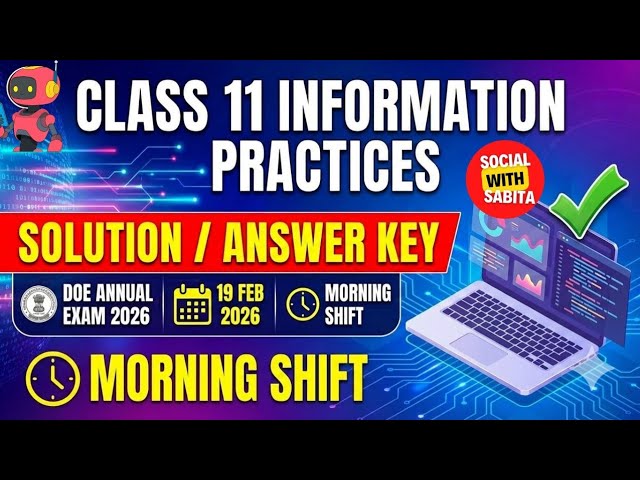 Class 11 IP Answer Key 2026 | Morning Shift | 100% Correct Solution ✅ | DOE Annual Exam