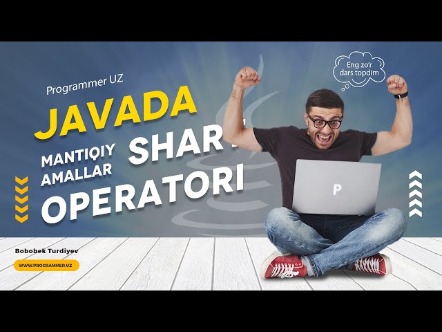 Mantiqiy amallar va shart operatori - Java dasturlash tili - Java darslari