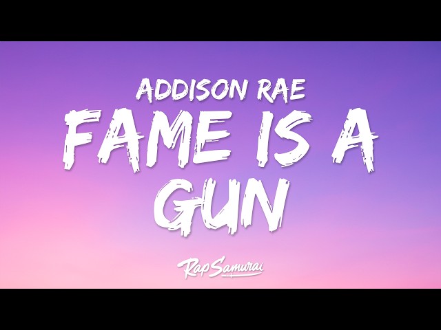 Addison Rae - Fame is a Gun (Lyrics)